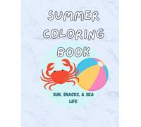 Summer Coloring Book: Sun, snacks, & Sea Life