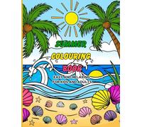 Summer Colouring Book: For Adults And Children Featuring a Fun-Filled Colouring Adventure And a Relaxing Time For All Ages!