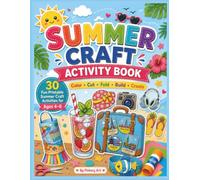 Summer Craft Activity Book for Kids: 30 Color, Cut, Fold, Build & Create Printable DIY Summer Paper Crafts for Ages 4-8