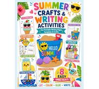 Summer Crafts for Kids Ages 4-8: Cut and Paste Activity Book for Preschool, Kindergarten and 1st Grade Fine Motor Skills: Kite, Sailboat, Ice Cream, ... Bucket and Lemonade Jar Craft Activities