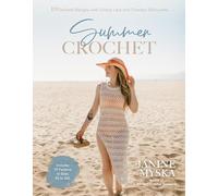 Summer Crochet : 19 Delicate Designs with Simple Lace and Timeless Silhouettes