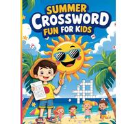 Summer Crossword Fun for Kids: Packed with sunny-themed crosswords to keep kids learning and smiling all summer long!
