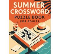 Summer Crossword Puzzle Book for Adults: 50 Relaxing Word Games to Challenge Your Brain: Large-Print Crosswords for Beach Days, Road Trips, and Lazy ... Summer Brain Games for Adults and Seniors