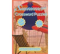 Summer Crossword Puzzles: Easy to Read Print with Summer Traditions, Positivity, Nature and More | 6x9 inches, 120 pages | 50+ Puzzles - Gifts for Travel, Summer Fun, Calm and More.
