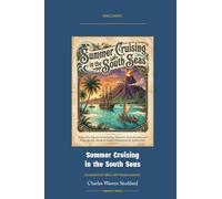 Summer Cruising in the South Seas: Annotated Color Edition with Premium Analytics