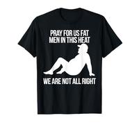 Summer Dad Humor prega per noi uomini grassi con questo caldo Maglietta