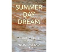 SUMMER DAY DREAM: A Collection of Poetic Whispers: 1