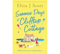 Summer Days at Clifftop Cottage: An uplifting and utterly heartwarming page-turner to escape with: 2
