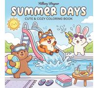 Summer Days Cute & Cozy Coloring Book: 50 Bold and Easy Designs Featuring Adorable Animals, Beach Vibes, Sunflower Fields, and Relaxing Adventures for Kids, Teens, and Adults