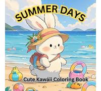 SUMMER DAYS: Cute Kawaii Coloring Book for Adults & Teens - Fuzzy Animals in Fun Summertime Scenes Easy Hand-Drawn Designs for Relaxation and Stress relief