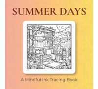 Summer Days - Ink Tracing Book: Mindful tracing activity to relax and unwind. 30 cute summer images to trace with ink