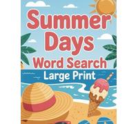 Summer Days Word Search Large Print: Relaxing Seasonal Puzzles with Beaches, Vacations, Sunshine, and Summertime Words