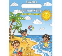 summer dot markers activity book: Fun Dot Marker Coloring Pages for Toddlers and Preschoolers