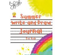 Summer Draw and Write Journal For Kids: My Summer Fun Drawin Book - Edition 2: Top Page with Drawing Boxes Half with Lines Writing Notebooks for Children