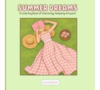 Summer Dreams: A Summer Coloring Book for Teens and Adults Featuring Aesthetic, Easy-to-Color Designs for Charm and Relaxation