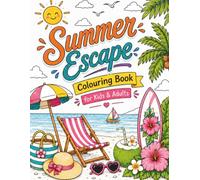 Summer Escape Coloring Book: 50 Relaxing Summer Scenes Featuring Beaches, Gardens, Camping Adventures, Tropical Flowers, Cozy Cottages, and Peaceful Vacation Moments for Kids & Adults
