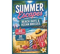 Summer Escapes: Beach Days & Ocean Breezes: Large Print Word Search & Trivia Book for Adults Featuring Beach Fun, Ocean Adventures, Coastal Towns, Summer Treats, Vacation Activities & Seaside Memories