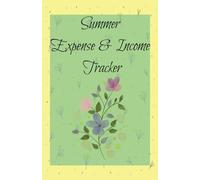 Summer Expense and Income Tracker: 120 page, daily to monthly expense tracker for budget planning and organization, includes weekly count pages and financial goals/notes pages