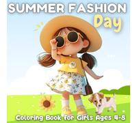Summer Fashion Coloring Book for Girls Ages 4-8: Fun and Stylish Outfits, Cute Accessories, and Dress-Up Pages for Creative Summer Fun: featuring ... - perfect for creative little fashionistas