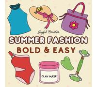 Summer Fashion Coloring Book for Teens and Adults, Bold and Easy Designs for Stress Relief and Relaxation Featuring Cute Clothes