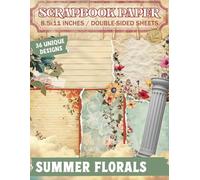 Summer Florals: Elegant Nature-Inspired Pages Ideal for Scrapbooking, Journaling, Collage Art, and Crafts