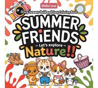 Summer Friends - Let's Explore Nature!, Cozy Summer Bold and Easy Coloring Book: A Creative Field Guide with 50+ Simple Illustrations of Forest Animals, Colorful Birds, and Interesting Plants.
