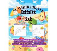 Summer Fruits Dot To Dot Coloring books for Adults Teenagers Kids Relaxation, 50 drawings 8.5*11 inches.Lollipops, ketchup, garlic, ice cream, hot dogs,Chocolate, Cake, Pizza, Pasta, Cheese.