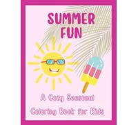 Summer Fun: A Cozy Seasonal Coloring Book for Kids: Easy and Adorable Summer-Themed Pages for Children Ages 4-8 | Cozy Coloring by Season