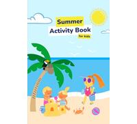 Summer Fun Activity Book for Kids: A Journey Through Play and Learning!