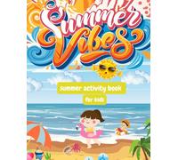 Summer Fun Activity Book for Kids: Puzzles, Coloring, Mazes, and More: Keep Kids Busy and Learning This Summer with Engaging Activities for Ages 5 to 10