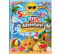 Summer Fun Adventure!: A Summer Activity and Coloring Book for Kids Ages 6-10 | Includes 50 Coloring Pages, Spot the Difference Puzzles, Search and Find Games, and a Secret Message Hunt