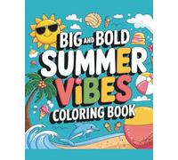 Summer Fun Big & Bold Coloring Book for Kids: 47 Easy Summer-Themed Pages with Bold Outlines for Creative Kids Ages 4-8