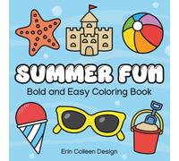 Summer Fun: Bold and Easy Coloring Book for Adults and Kids Featuring Simple, Relaxing, and Fun Summer Designs