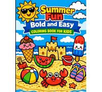 Summer Fun Bold and Easy Coloring Book for Kids: Big Simple Designs with Thick Lines for Toddlers and Preschoolers Ages 3 to 6 | Perfect for Summer Travel and Creative Fun