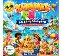 Summer Fun Bold & Easy Coloring Book for ages 4 - 12: Big, Simple Design Pages for Relaxing, Screen Free Creative Fun