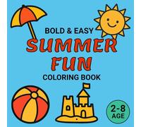 Summer Fun: Bold & Easy Coloring Book For Kids, With simple designs and thick lines, Featuring Beach, Animals & More, ( Bold & Easy Coloring)