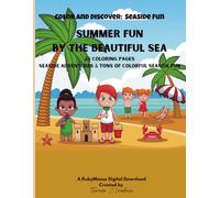 Summer Fun By the Beautiful Sea: 25 Coloring Pages Seaside Adventures & Tons of Colorful Fun