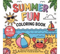 Summer Fun Coloring Book: Bold and Easy Summer Designs for Kids Ages 4-8: 50 Cute & Simple Coloring Pages of Sunshine, Beaches, and Vacation Fun for Toddlers and Children