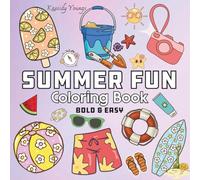 Summer Fun: Coloring Book for Adults, Teens and Kids, Bold and Easy, with Easy, Simple and Big Designs for Relaxation (Bold & Easy Coloring)