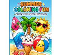Summer Fun Coloring Book: Fun in the Sun: 30 Beach Scenes, Tropical Treats, and Ocean Animals for Kids Ages 3-8