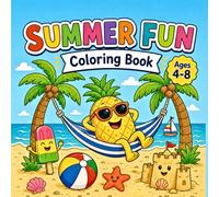 Summer Fun Coloring Book Vol. 1: Beach, Ocean, Ice Cream, Sandcastles, Sea Animals, and Vacation Scenes for Kids Ages 4-8