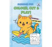Summer Fun, Colour, Cut and Play!: Creative Summer Activities for Children: Cut Out, Colour In and Play All Day!