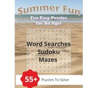 Summer Fun Easy Puzzles For All Ages: Word Search, Mazes, Sudoku Puzzles with Easy to Read Print about Summer Fun, Outdoors, Beach and More | 8.5x11 ... Gift for Vacations, Holidays and Relaxation