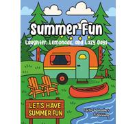Summer Fun!: Laughter, Lemonade, and Lazy Days