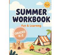 Summer Fun Learning Workbook for Grades K-2 | Ages 5-8: 50 Pages of Reading, Writing, Math, Science & Fun Activities