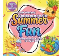 Summer Fun Left-Handed Coloring Book for Kids: Cute Animals & Fruit for Ages 3-8: A Left-Handed Coloring Book with Bold Lines and Easy Summer Scenes of Adorable Animals and Fruits