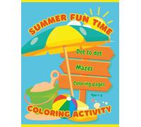 Summer Fun Time Coloring Activity Ages 4-8: Kids screen-free activity