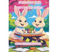 Summer Fun With the Buns: A Bunny-Themed Coloring & Activity Book with Writing Prompts - Perfect for Kids, Tweens, and Bunny-Loving Grownups