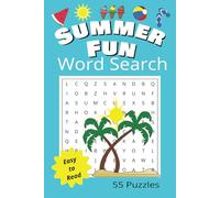 Summer Fun Word Search: Great for All Ages | Easy-to-Read Puzzles about Summer, Beaches & Outdoor Fun | 55 Fun Puzzles with Solutions