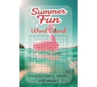 Summer Fun Word Search Puzzles: Vacation and season ready puzzles for the warm weather to be enjoyed by teens, adults, and seniors!